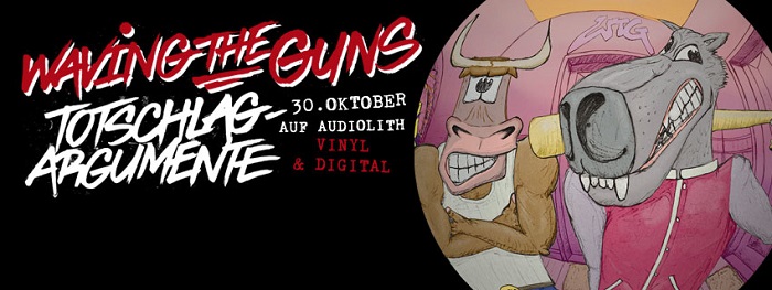 WAVING THE GUNS - TOTSCHLAGARGUMENTE ANK&Uuml;NDIGUNG