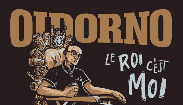 Oidorno Le roi c&rsquo;est moi