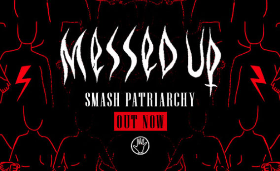 Messed Up - Smash Patriarchy - Neue Single